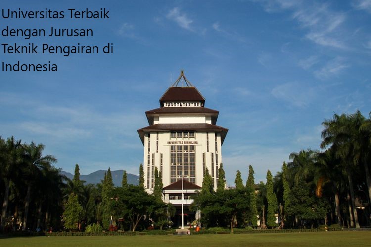 2 Deretan Universitas Terbaik dengan Jurusan Teknik Pengairan di Indonesia