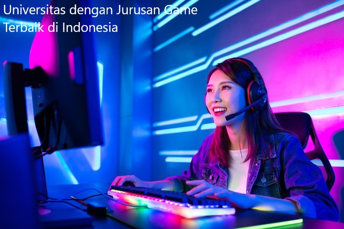 5 Referensi Universitas dengan Jurusan Game Terbaik di Indonesia