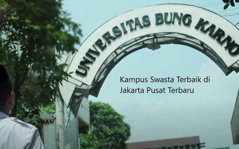 5 Kumpulan Kampus Swasta Terbaik di Jakarta Pusat Terbaru 2023